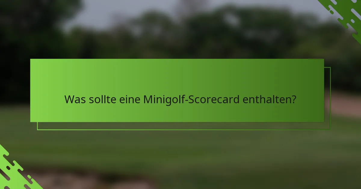Was sollte eine Minigolf-Scorecard enthalten?